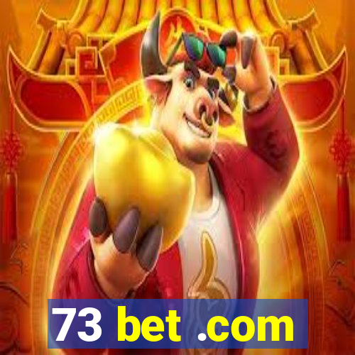 73 bet .com